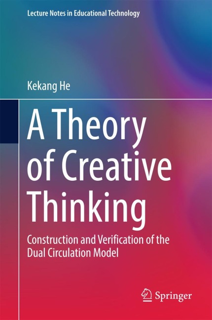 A Theory of Creative Thinking: Construction and Verification of the Dual Circulation Model