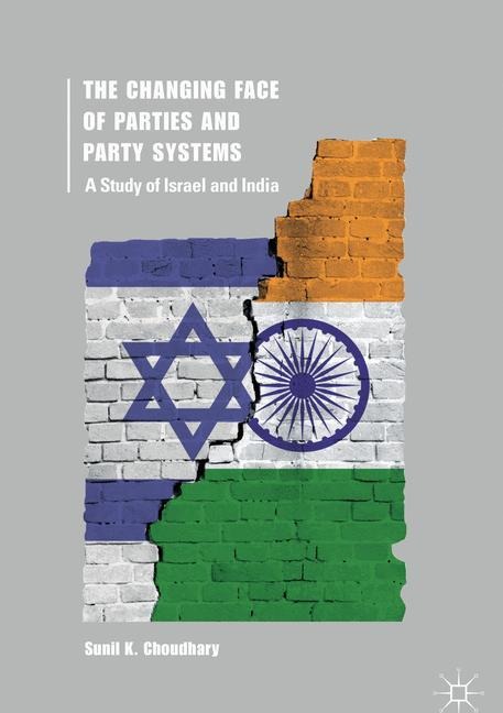 The Changing Face of Parties and Party Systems: A Study of Israel and India