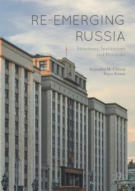 Re-emerging Russia: Structures, Institutions and Processes