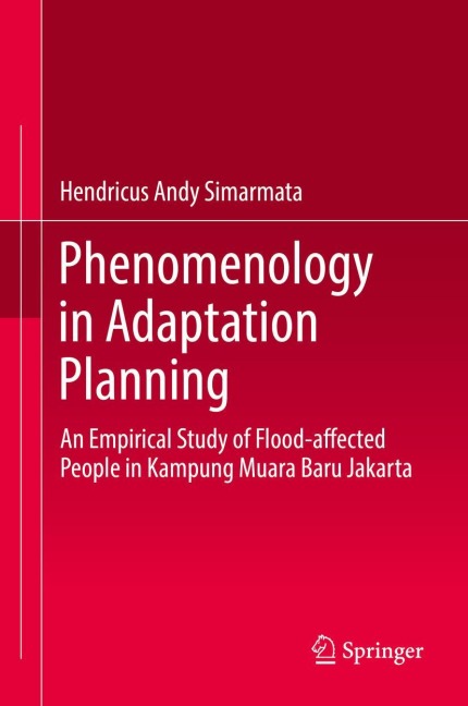 Phenomenology in Adaptation Planning: An Empirical Study of Flood-affected People in Kampung Muara Baru Jakarta