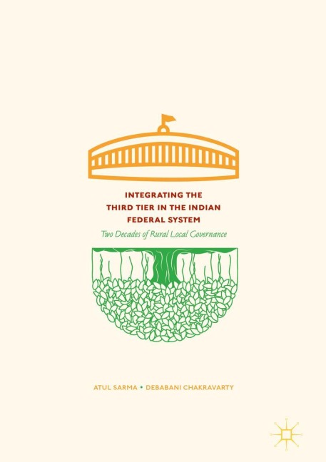 Integrating the Third Tier in the Indian Federal System: Two Decades of Rural Local Governance