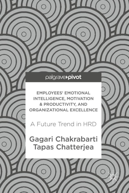 Employees Emotional Intelligence, Motivation & Productivity, and Organizational Excellence: A Future Trend in HRD