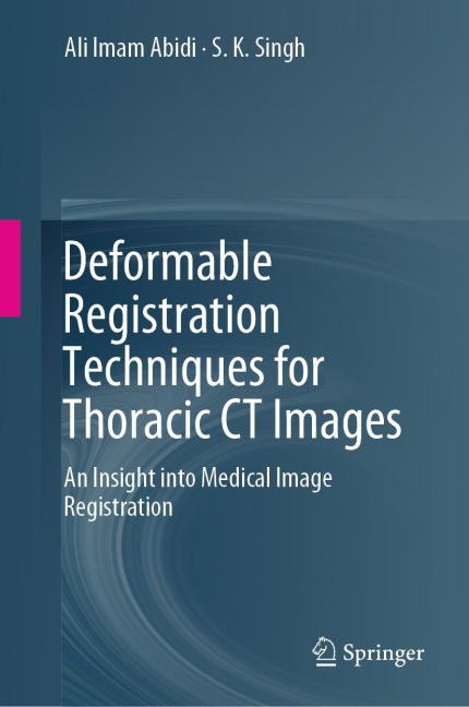 Deformable Registration Techniques for Thoracic CT Images: An Insight into Medical Image Registration
