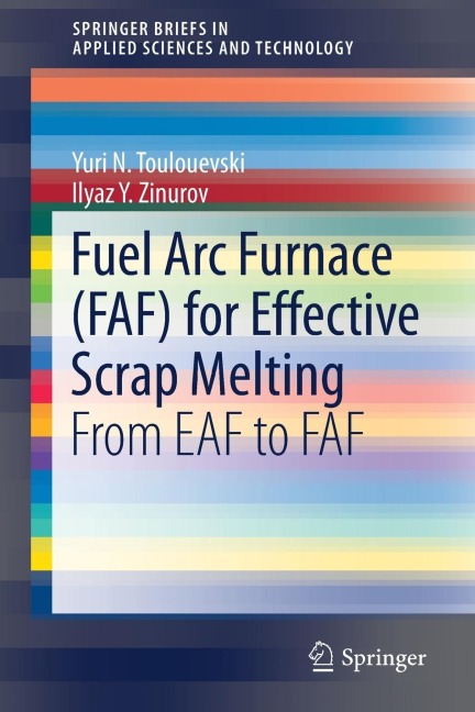 Fuel ARC Furnace (Faf) for Effective Scrap Melting: From Eaf to Faf