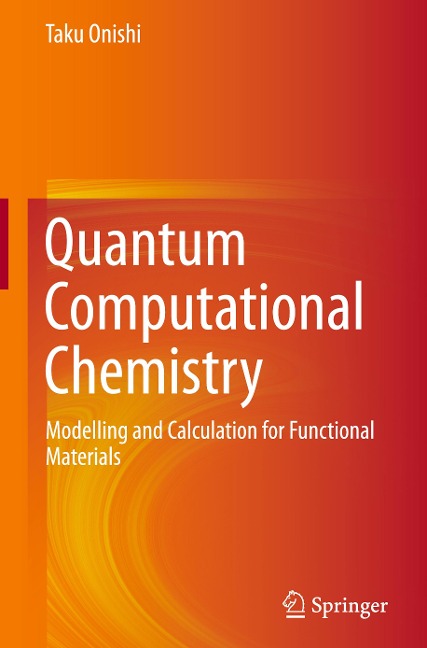 Quantum Computational Chemistry: Modelling and Calculation for Functional Materials