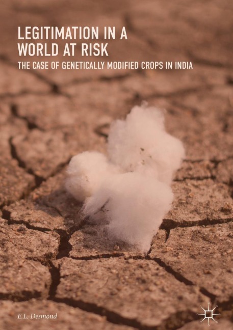 Legitimation in a World at Risk: The Case of Genetically Modified Crops in India