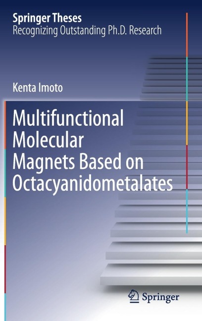 Multifunctional Molecular Magnets Based on Octacyanidometalates