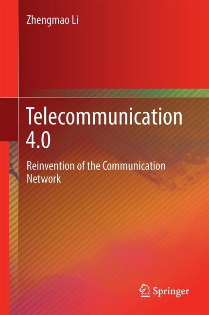 Telecommunication 4.0: Reinvention of the Communication Network