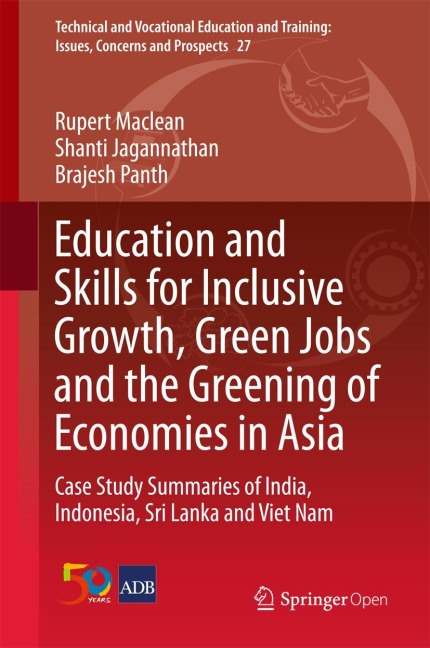 Education and Skills for Inclusive Growth, Green Jobs and the Greening of Economies in Asia: Case Study Summaries of India, Indonesia, Sri Lanka and Viet Nam