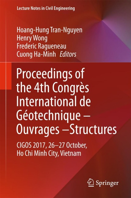 Proceedings of the 4th Congrès International de Géotechnique - Ouvrages -Structures: CIGOS 2017, 26-27 October, Ho Chi Minh City, Vietnam