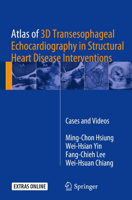 Atlas of 3D Transesophageal Echocardiography in Structural Heart Disease Interventions: Cases and Videos