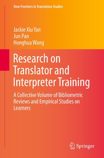 Research on Translator and Interpreter Training: A Collective Volume of Bibliometric Reviews and Empirical Studies on Learners