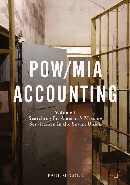 POW/MIA Accounting: Volume I - Searching for Americas Missing Servicemen in the Soviet Union