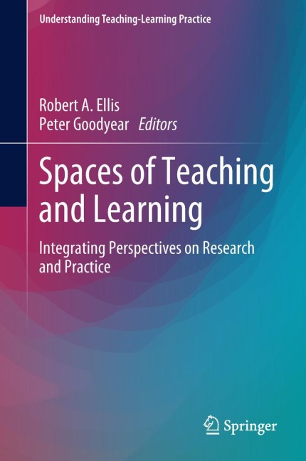 Spaces of Teaching and Learning: Integrating Perspectives on Research and Practice