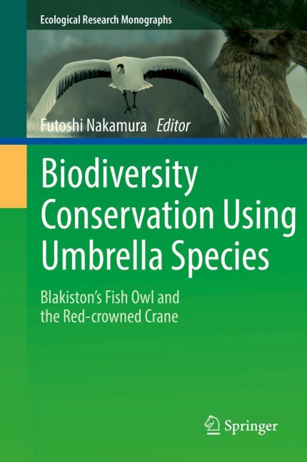 Biodiversity Conservation Using Umbrella Species: Blakistons Fish Owl and the Red-crowned Crane
