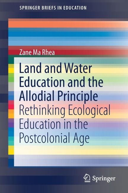 Land and Water Education and the Allodial Principle: Rethinking Ecological Education in the Postcolonial Age