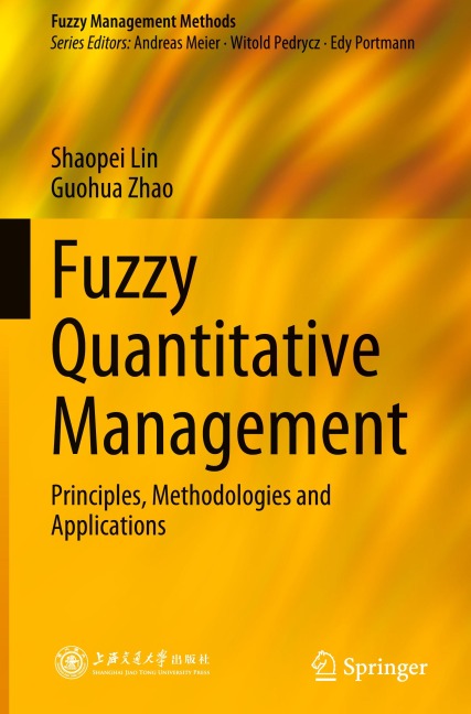 Fuzzy Quantitative Management: Principles, Methodologies and Applications