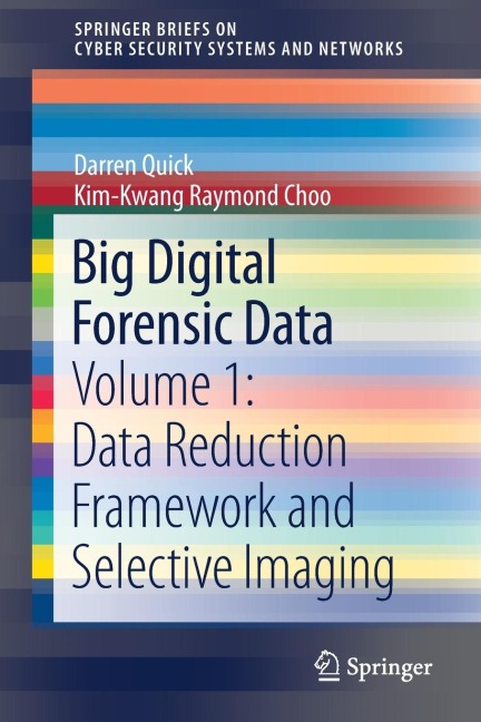 Big Digital Forensic Data: Volume 1: Data Reduction Framework and Selective Imaging