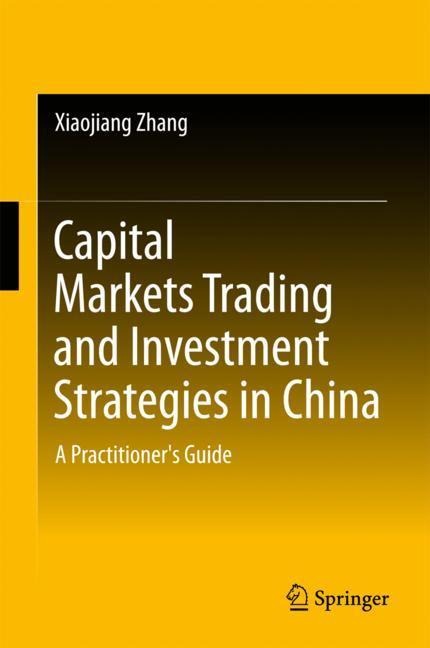 Capital Markets Trading and Investment Strategies in China: A Practitioners Guide