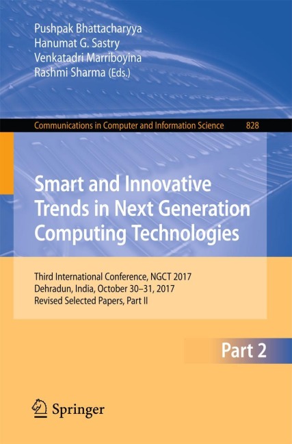 Smart and Innovative Trends in Next Generation Computing Technologies: Third International Conference, NGCT 2017, Dehradun, India, October 30-31, 2017, Revised Selected Papers, Part II