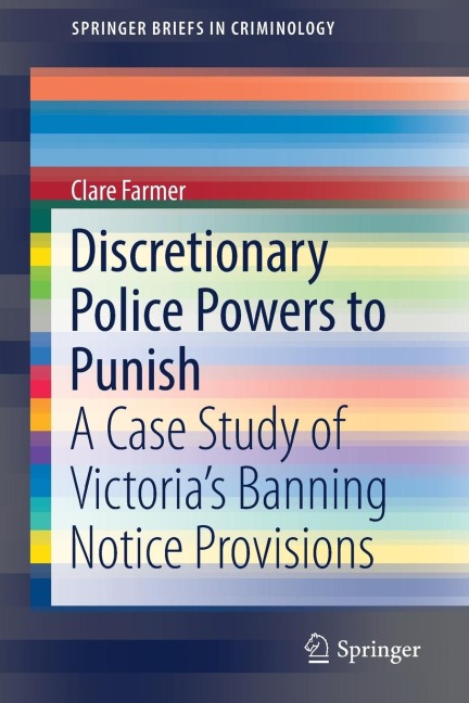 Discretionary Police Powers to Punish: A Case Study of Victoria's Banning Notice Provisions