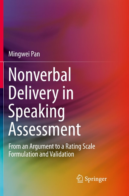 Nonverbal Delivery in Speaking Assessment: From An Argument to A Rating Scale Formulation and Validation
