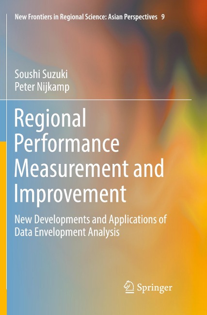 Regional Performance Measurement and Improvement: New Developments and Applications of Data Envelopment Analysis