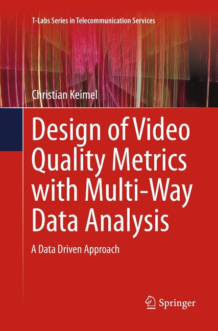 Design of Video Quality Metrics with Multi-Way Data Analysis: A data driven approach