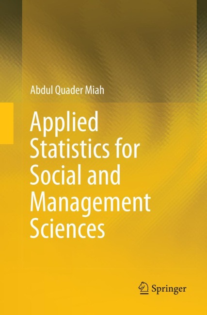 Applied Statistics for Social and Management Sciences