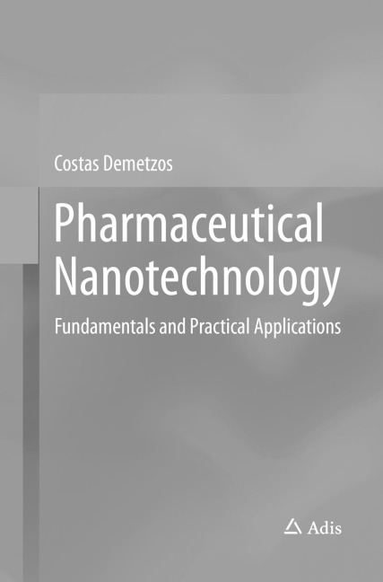 Pharmaceutical Nanotechnology: Fundamentals and Practical Applications