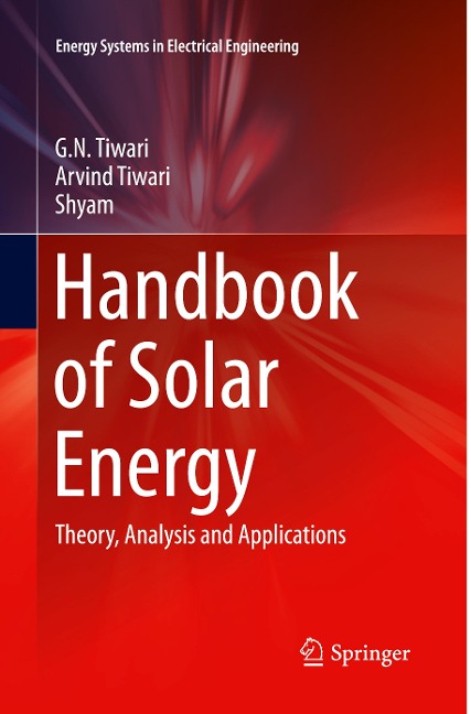 Handbook of Solar Energy: Theory, Analysis and Applications