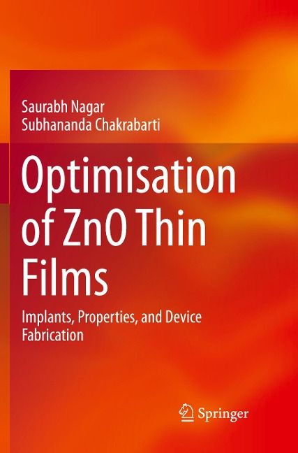 Optimisation of ZnO Thin Films: Implants, Properties, and Device Fabrication