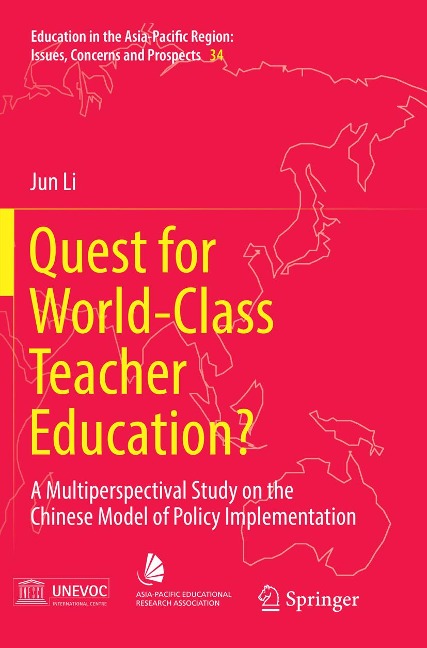 Quest for World-Class Teacher Education?: A Multiperspectival Study on the Chinese Model of Policy Implementation