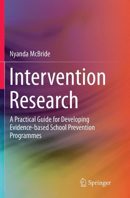 Intervention Research: A Practical Guide for Developing Evidence-based School Prevention Programmes