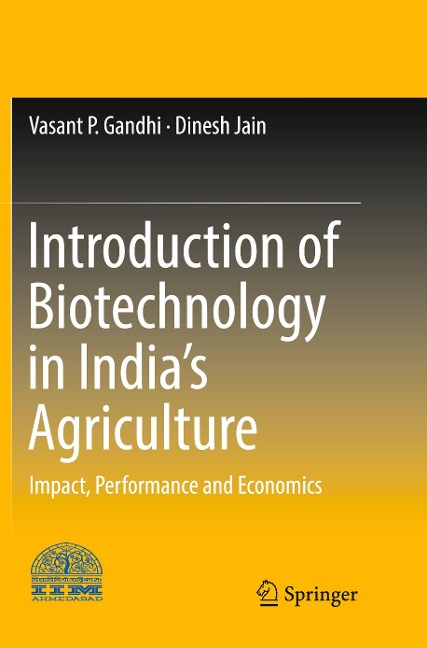 Introduction of Biotechnology in Indias Agriculture: Impact, Performance and Economics