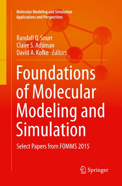 Foundations of Molecular Modeling and Simulation: Select Papers from FOMMS 2015