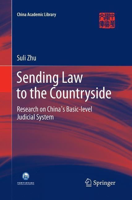 Sending Law to the Countryside: Research on Chinas Basic-level Judicial System
