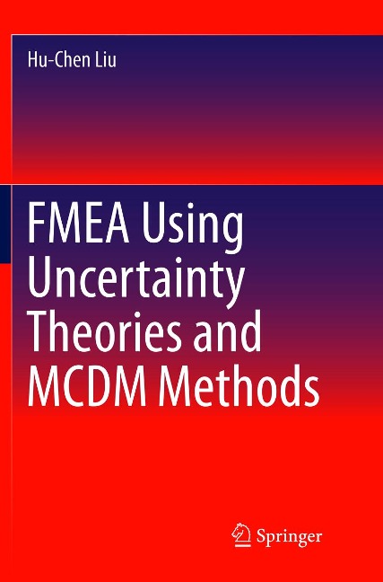 FMEA Using Uncertainty Theories and MCDM Methods