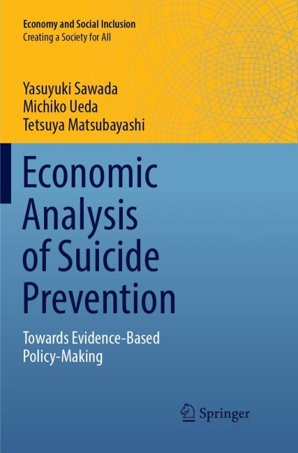 Economic Analysis of Suicide Prevention: Towards Evidence-Based Policy-Making