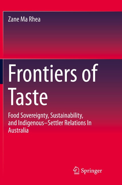 Frontiers of Taste: Food Sovereignty, Sustainability and Indigenous-Settler Relations In Australia