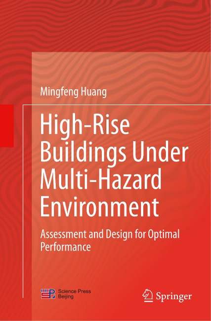 High-Rise Buildings under Multi-Hazard Environment: Assessment and Design for Optimal Performance