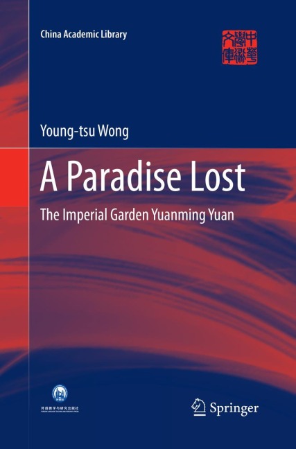 A Paradise Lost: The Imperial Garden Yuanming Yuan