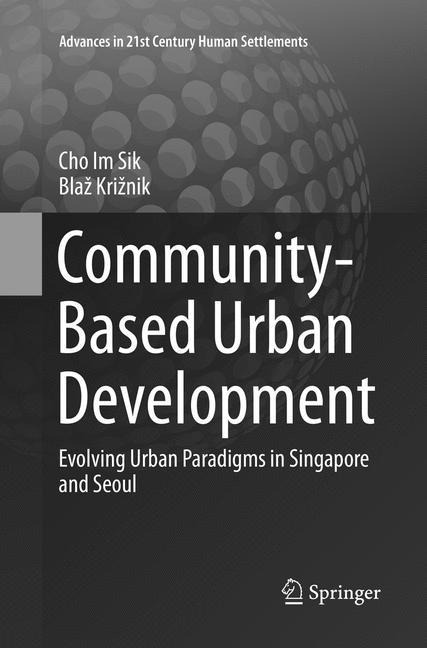 Community-Based Urban Development: Evolving Urban Paradigms in Singapore and Seoul