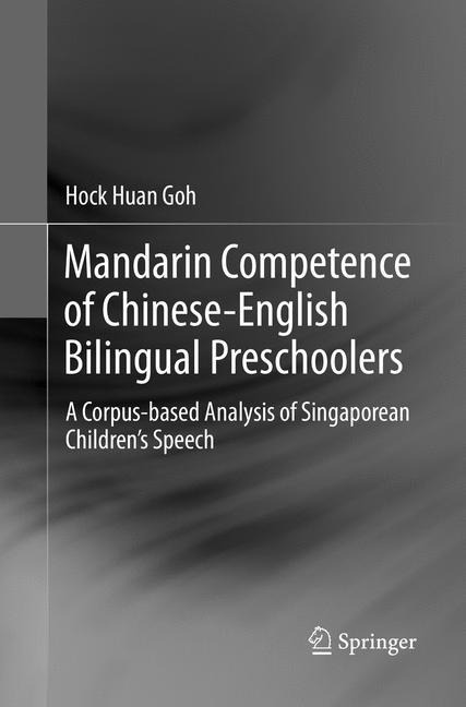 Mandarin Competence of Chinese-English Bilingual Preschoolers: A Corpus-based Analysis of Singaporean Childrens Speech