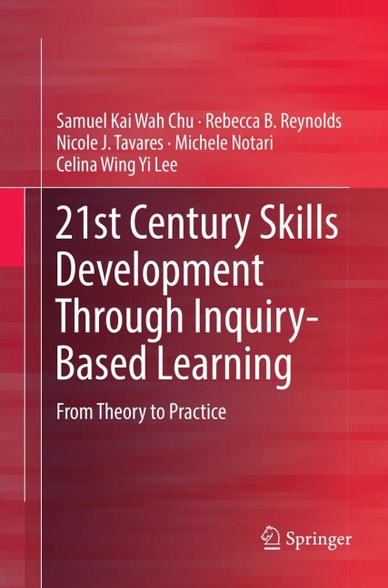 21st Century Skills Development Through Inquiry-Based Learning: From Theory to Practice