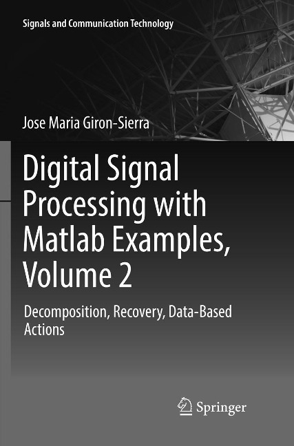 Digital Signal Processing with Matlab Examples, Volume 2: Decomposition, Recovery, Data-Based Actions