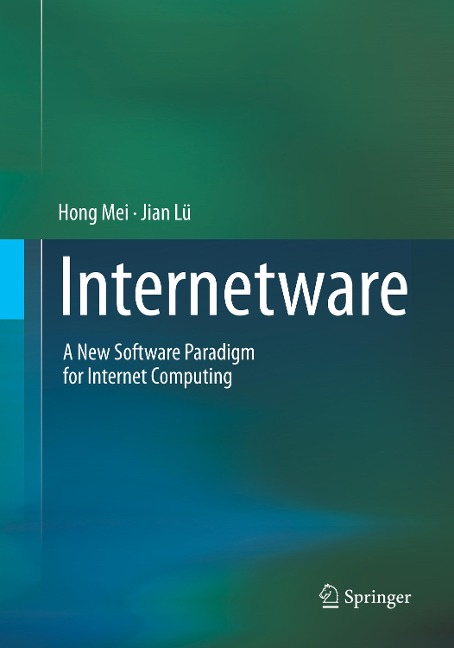 Internetware: A New Software Paradigm for Internet Computing