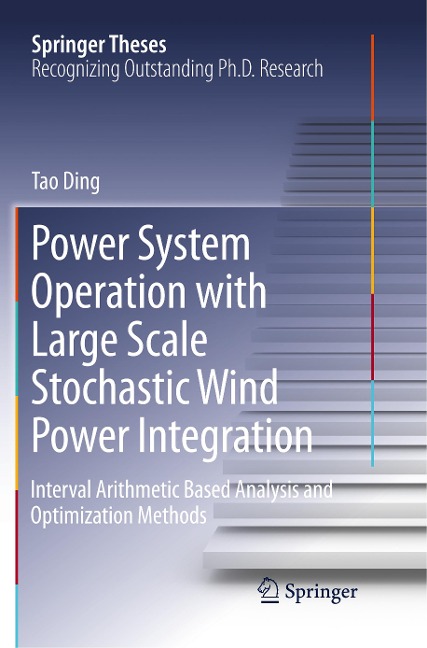 Power System Operation with Large Scale Stochastic Wind Power Integration: Interval Arithmetic Based Analysis and Optimization Methods