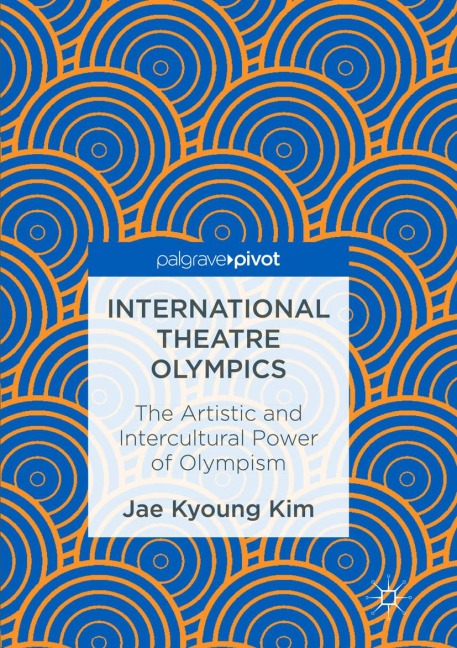International Theatre Olympics: The Artistic and Intercultural Power of Olympism