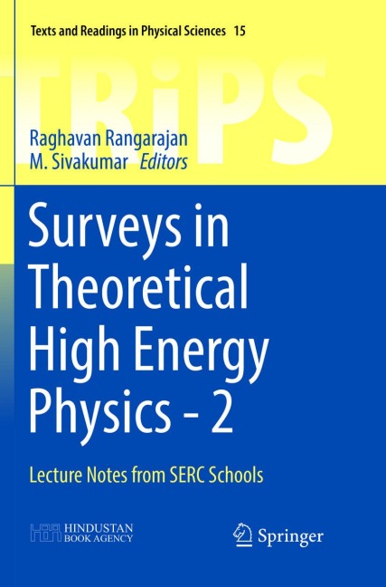 Surveys in Theoretical High Energy Physics - 2: Lecture Notes from SERC Schools